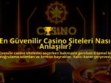 En-Guvenilir-Casino-Siteleri-Nasil-Anlasilir-overlay-1788171263.jpg
