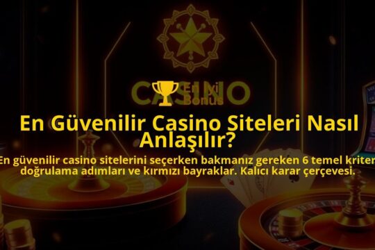 En-Guvenilir-Casino-Siteleri-Nasil-Anlasilir-overlay-1788171263.jpg