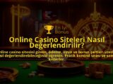 Online-Casino-Siteleri-Nasil-Degerlendirilir-overlay-1788171702.jpg