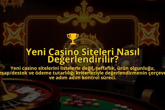 Yeni-Casino-Siteleri-Nasil-Degerlendirilir-overlay-1787995292.jpg