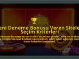 Yeni-Deneme-Bonusu-Veren-Siteler-Secim-Kriterleri-overlay-1788192942.jpg