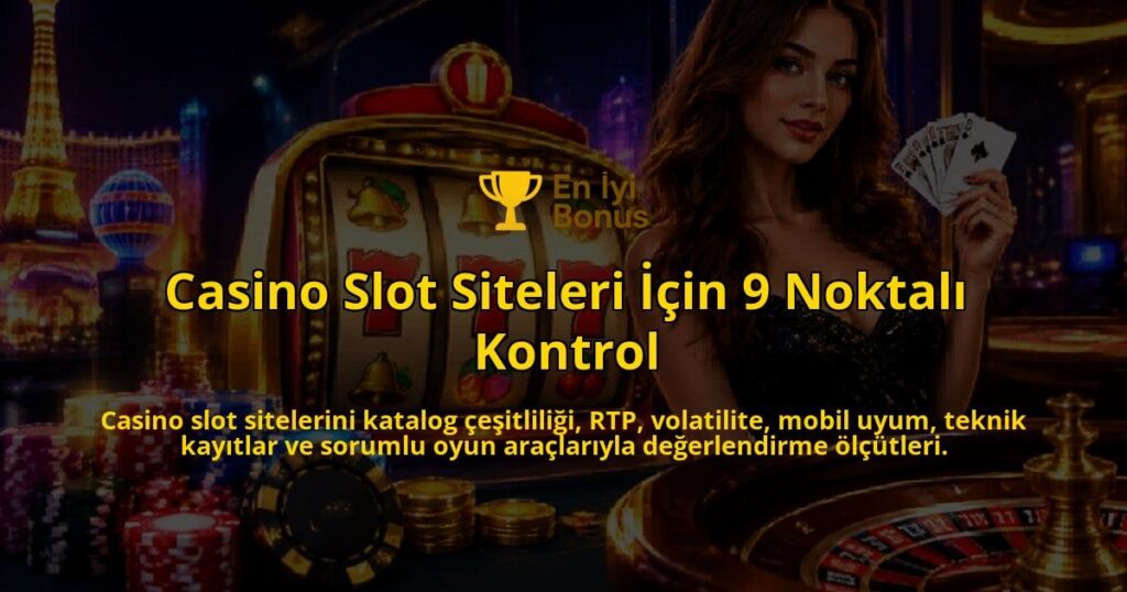 Casino-Slot-Siteleri-Icin-9-Noktali-Kontrol-overlay-1788730331.jpg